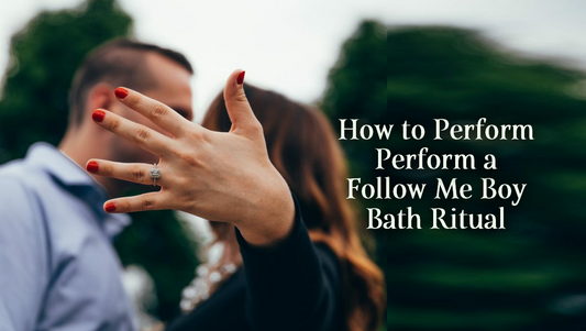 Follow Me Boy Bath Ritual/Spell