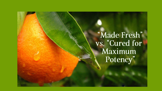 "Made Fresh" vs. "Cured for Maximum Potency"
