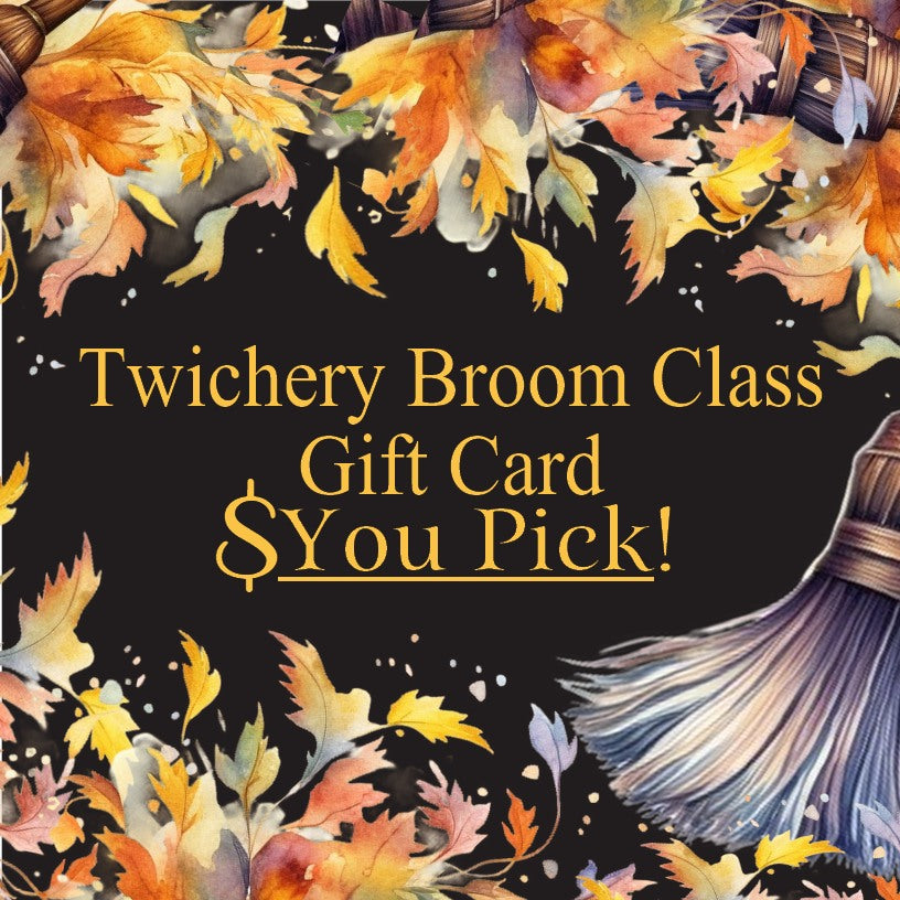 Broom Class CUSTOM Gift Card (Amount You Pick!)