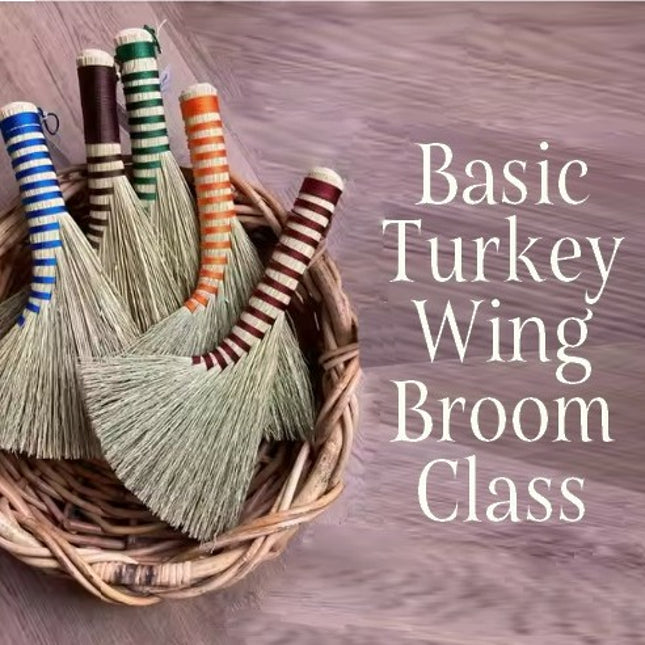 Basic Turkey Wing Broom Class (with Broomcorn Fiber) - September 24 (Thursday) - from 5:00-8:00pm