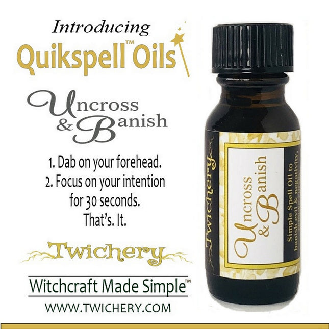 Uncross & Banish Quikspell - Remove Curses, Negative Conditions