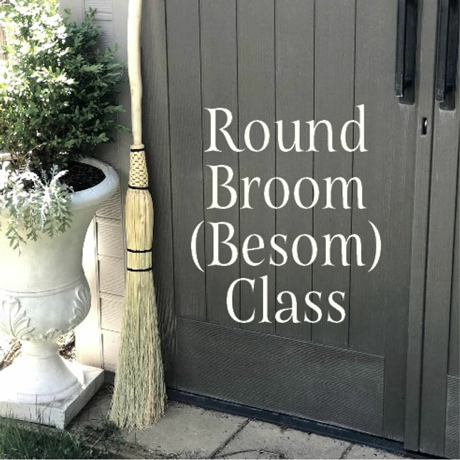 Round Broom Class - July 9 & 11 (Thursday & Saturday), 2026 - from 5:00-8:00pm