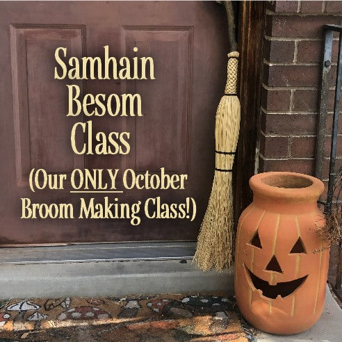 Samhain Round Broom Class - October 5 & October 12 (Two Sundays)