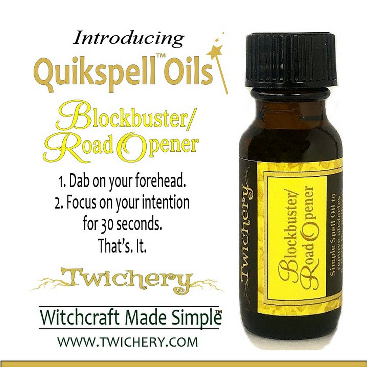 Twichery Blockbuster/Road Opener Quikspell Oil, Hoodoo, Voodoo, Witchcraft Made Simple