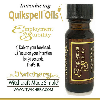 Twichery Employment & Stability Oil is also known as Earth Elemental Oil. It will help you get AND KEEP a job. Hoodoo, voodoo, wicca, pagan, Witchcraft Made Simple